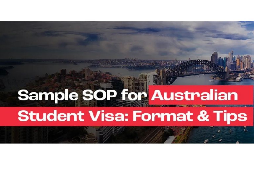 Sample Sop for Australian Student Visa: Format & Tips